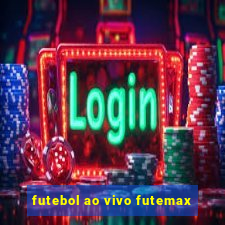 futebol ao vivo futemax